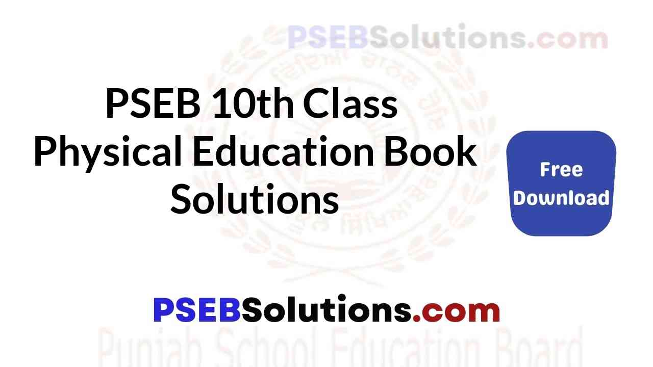 PSEB 10th Class Physical Education Book Solutions Guide in Punjabi English Medium