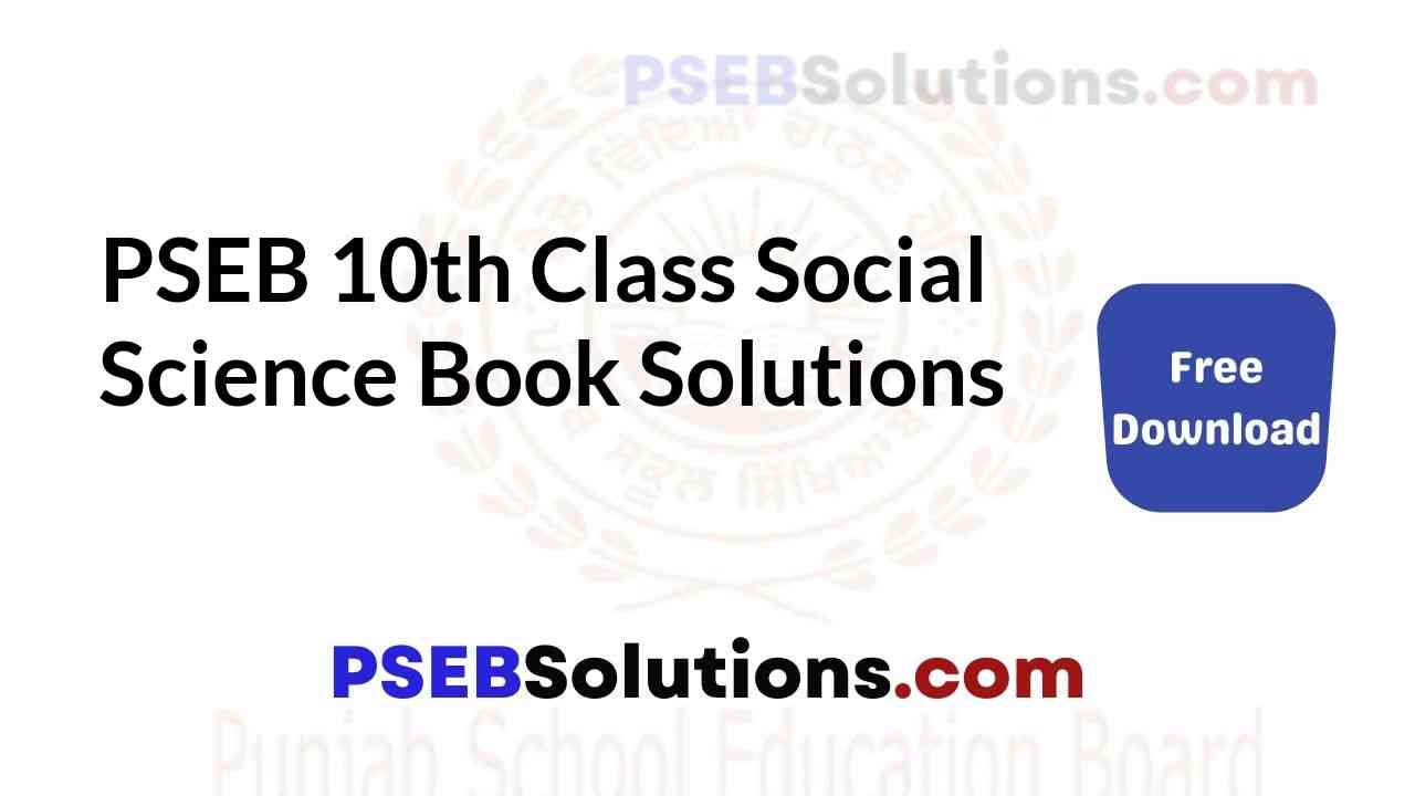 PSEB 10th Class Social Science SST Book Solutions Guide in Punjabi English Medium