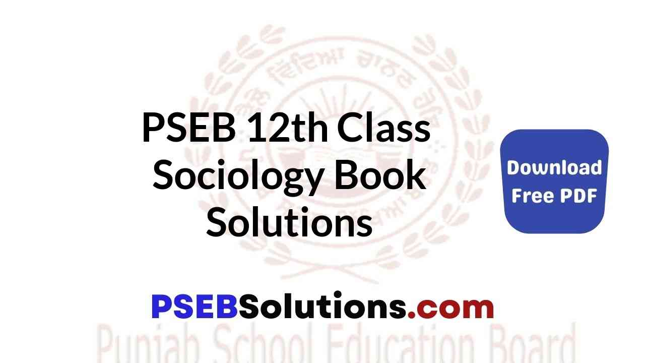 PSEB 12th Class Sociology Book Solutions