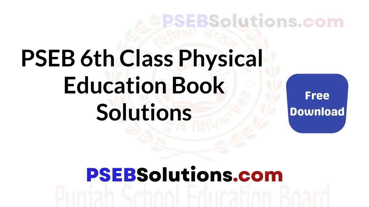 PSEB 6th Class Physical Education Book Solutions Guide in Punjabi English Medium