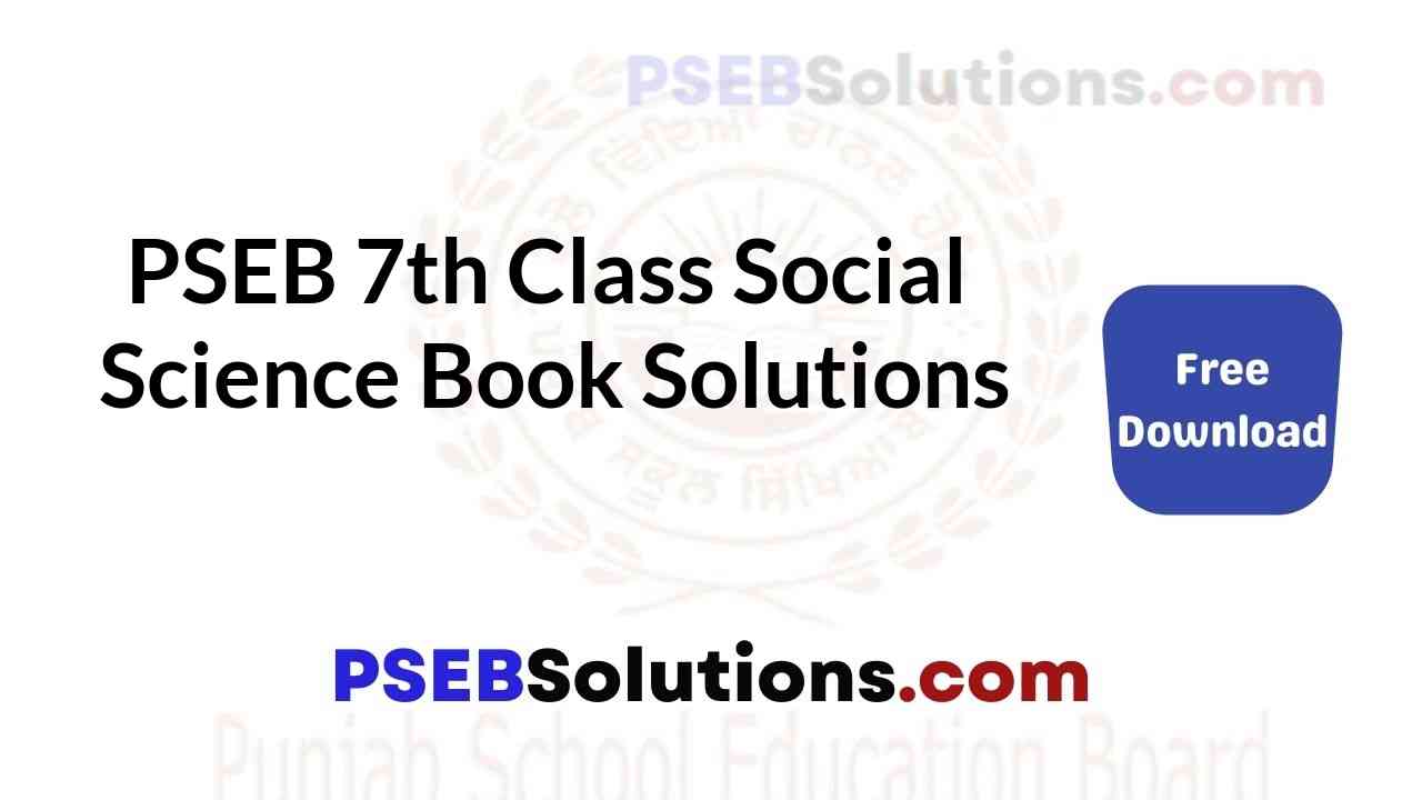 PSEB 7th Class Social Science SST Book Solutions Guide in Punjabi English Medium