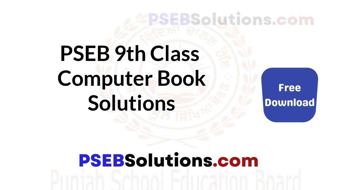 PSEB 9th Class Computer Book Solutions Guide in Punjabi English Medium