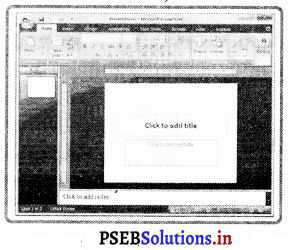 PSEB 8th Class Computer Notes Chapter 4 ਮਾਈਕਰੋਸਾਫਟ ਪਾਵਰਪੁਆਇੰਟ (ਭਾਗ-1 ...