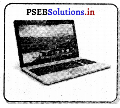 PSEB 6th Class Computer Notes Chapter 1 कम्प्यूटर से जान-पहचान 7